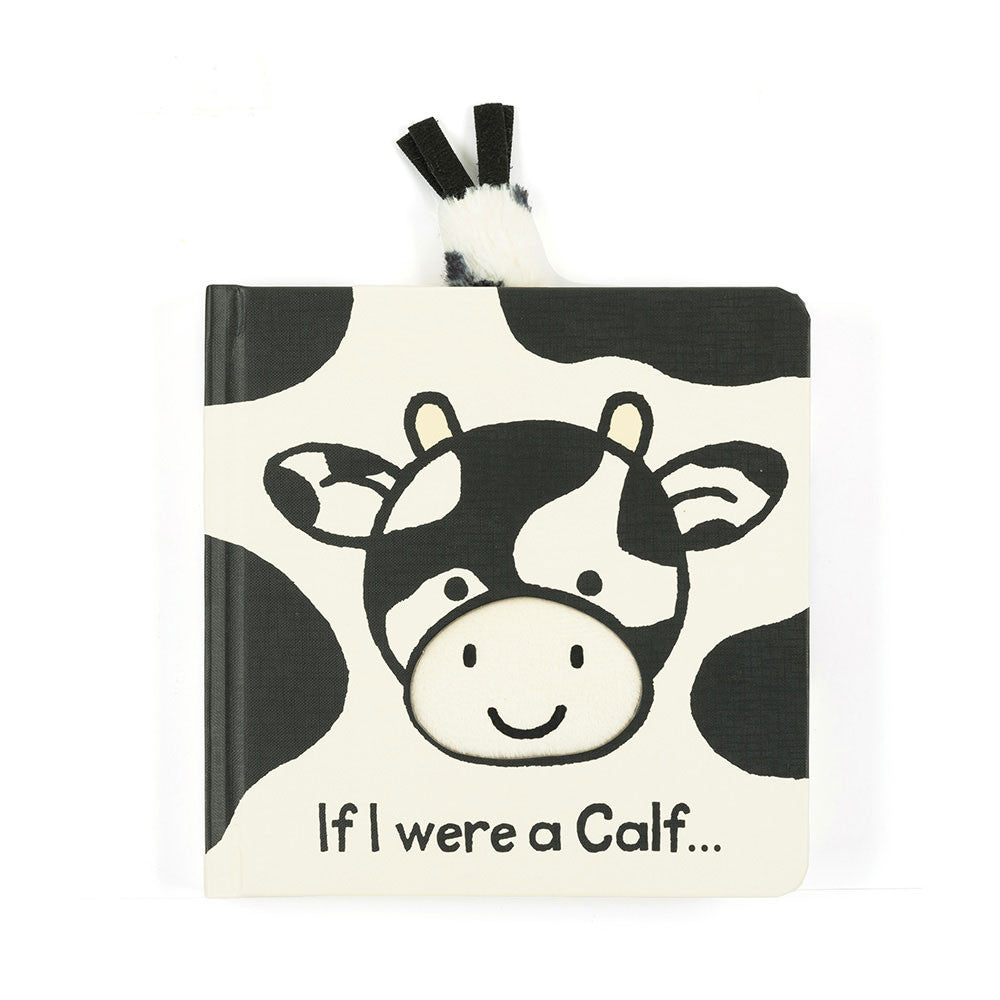 Front cover of a children's board book titled "If I were a Calf..." featuring a black and white cartoon calf face with a soft textured nose and two black-and-white fabric ears sticking out from the top.